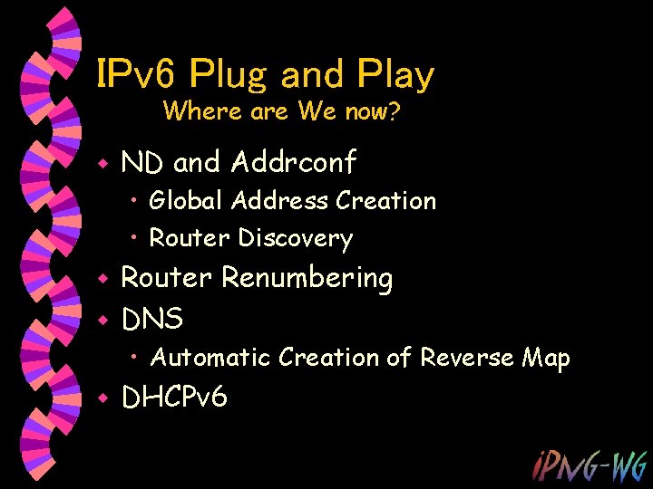 IPv 6 Plug and Play Where are We now? w ND and Addrconf •