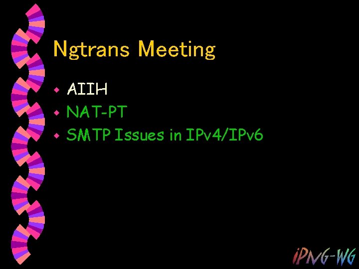 Ngtrans Meeting AIIH w NAT-PT w SMTP Issues in IPv 4/IPv 6 w 