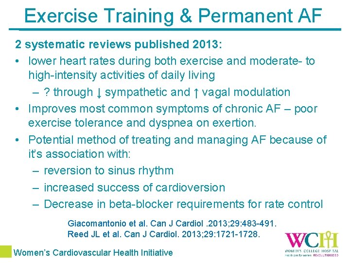 Exercise Training & Permanent AF 2 systematic reviews published 2013: • lower heart rates