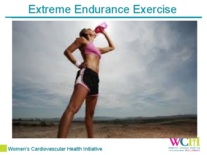 Extreme Endurance Exercise Women’s Cardiovascular Health Initiative 