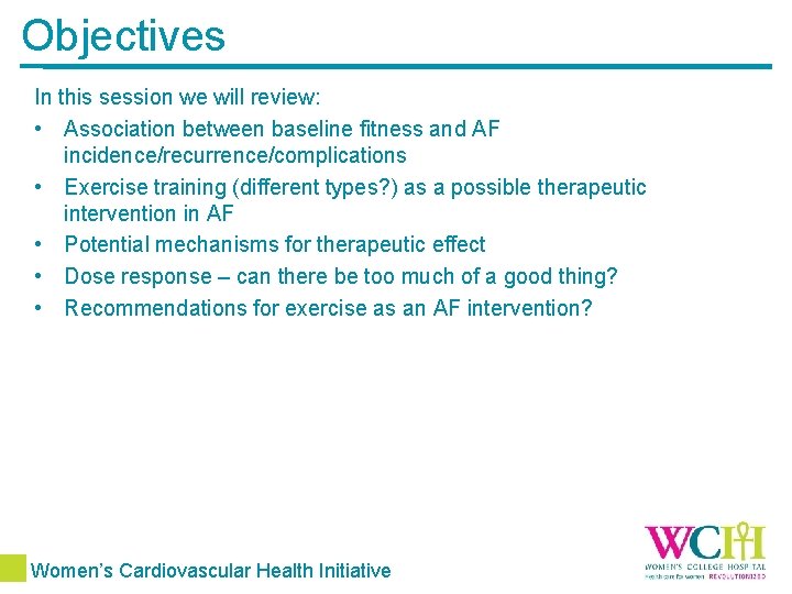 Objectives In this session we will review: • Association between baseline fitness and AF