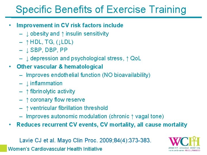 Specific Benefits of Exercise Training • Improvement in CV risk factors include – ↓