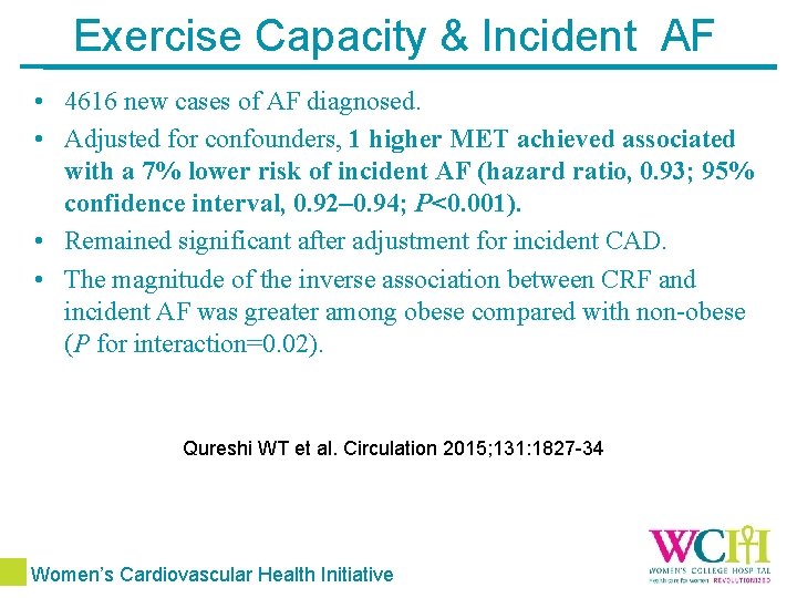 Exercise Capacity & Incident AF • 4616 new cases of AF diagnosed. • Adjusted