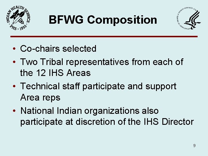 BFWG Composition • Co-chairs selected • Two Tribal representatives from each of the 12