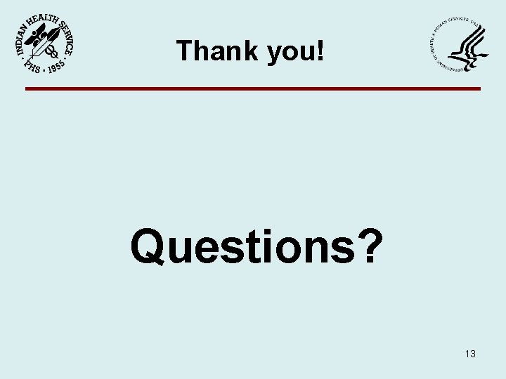 Thank you! Questions? 13 