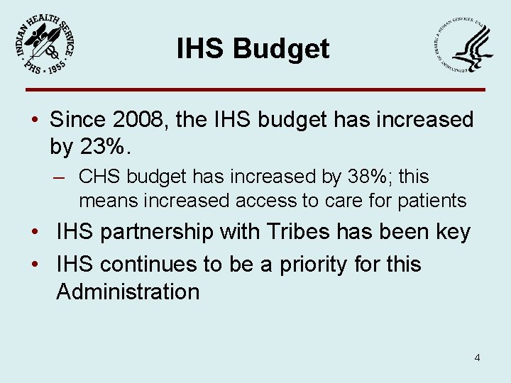 IHS Budget • Since 2008, the IHS budget has increased by 23%. – CHS