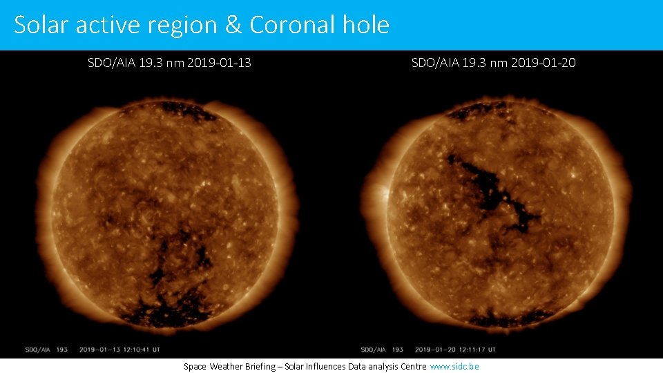 Solar active region & Coronal hole SDO/AIA 19. 3 nm 2019 -01 -13 SDO/AIA