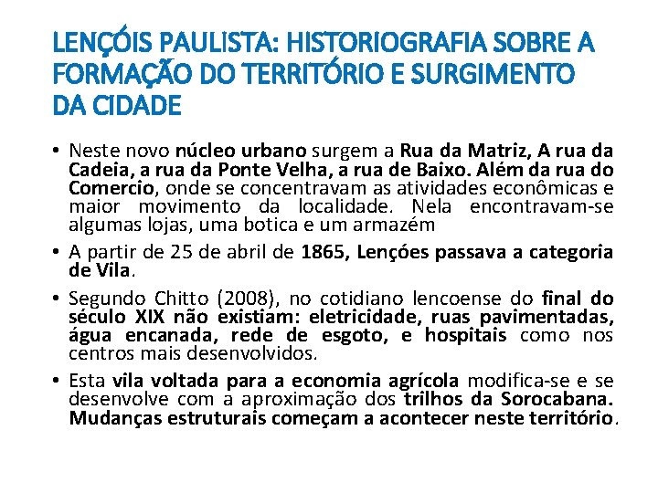 LENÇÓIS PAULISTA: HISTORIOGRAFIA SOBRE A FORMAÇÃO DO TERRITÓRIO E SURGIMENTO DA CIDADE • Neste