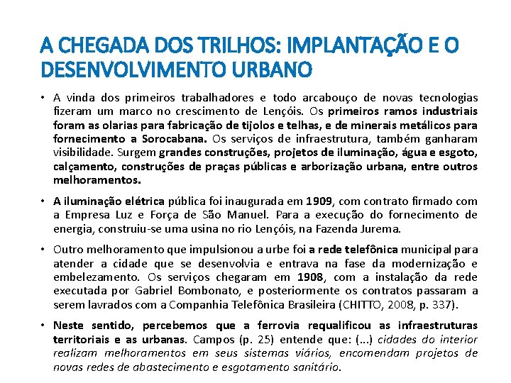 A CHEGADA DOS TRILHOS: IMPLANTAÇÃO E O DESENVOLVIMENTO URBANO • A vinda dos primeiros