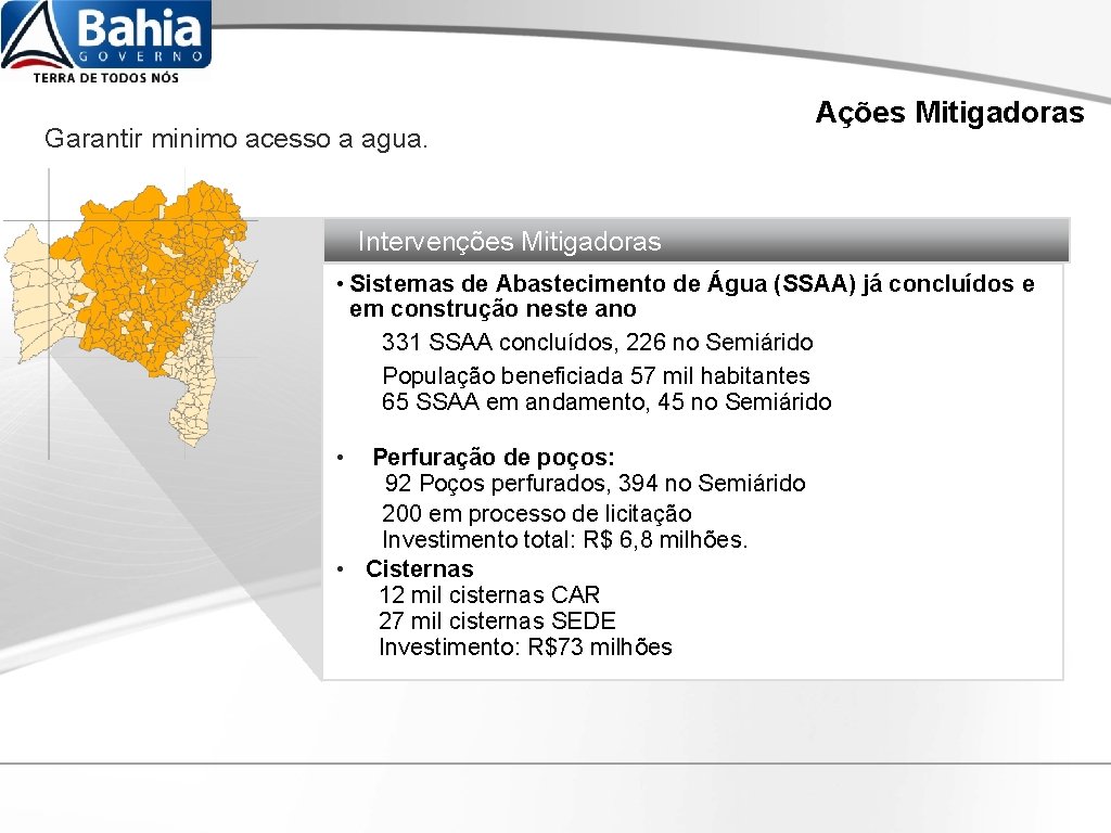 Garantir minimo acesso a agua. SCENE Ações Mitigadoras Intervenções Mitigadoras • Sistemas de Abastecimento