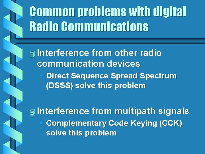 Common problems with digital Radio Communications 4 Interference from other radio communication devices •