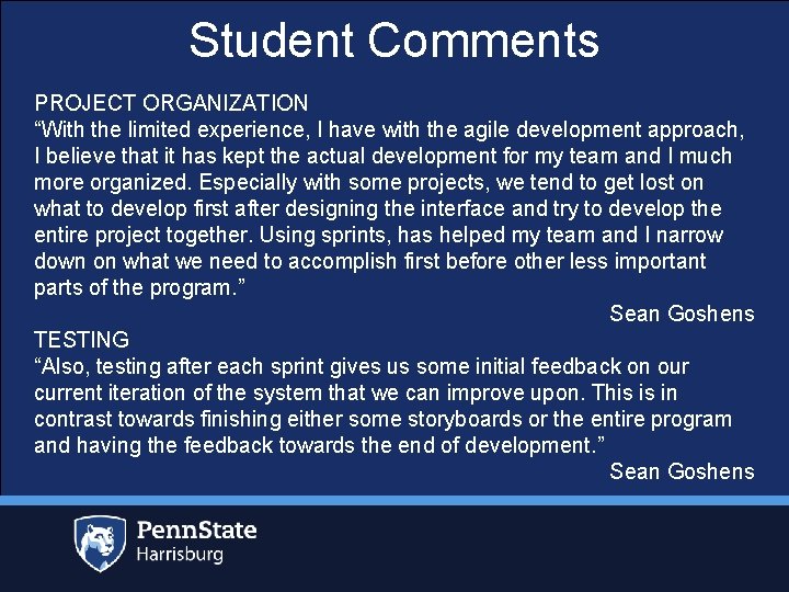 Student Comments PROJECT ORGANIZATION “With the limited experience, I have with the agile development