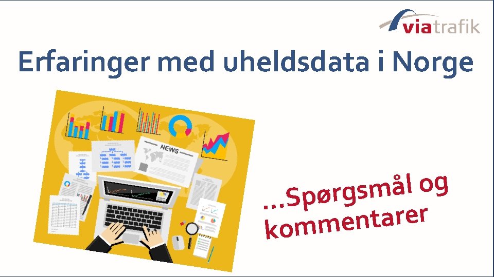 Erfaringer med uheldsdata i Norge g o l å m s g r ø