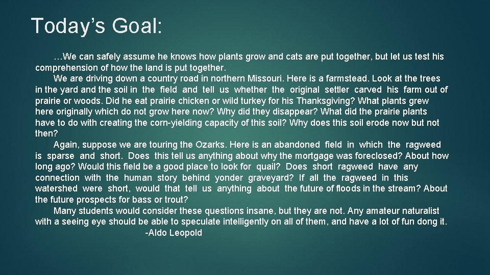 Today’s Goal: …We can safely assume he knows how plants grow and cats are