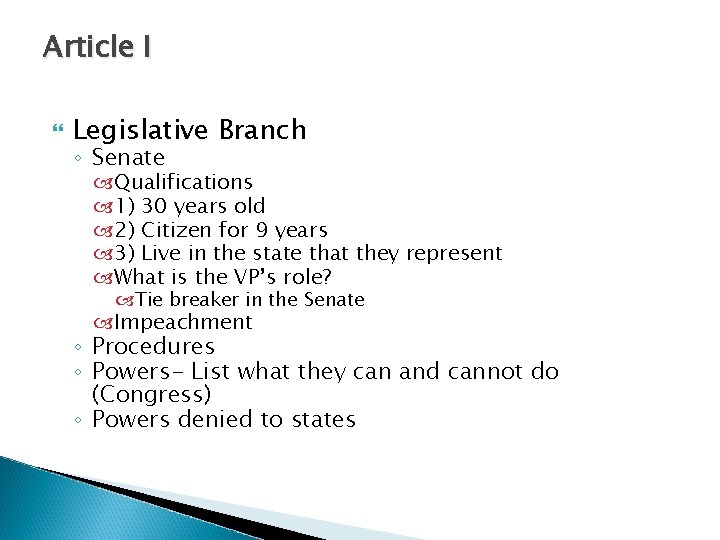 Article I Legislative Branch ◦ Senate Qualifications 1) 30 years old 2) Citizen for