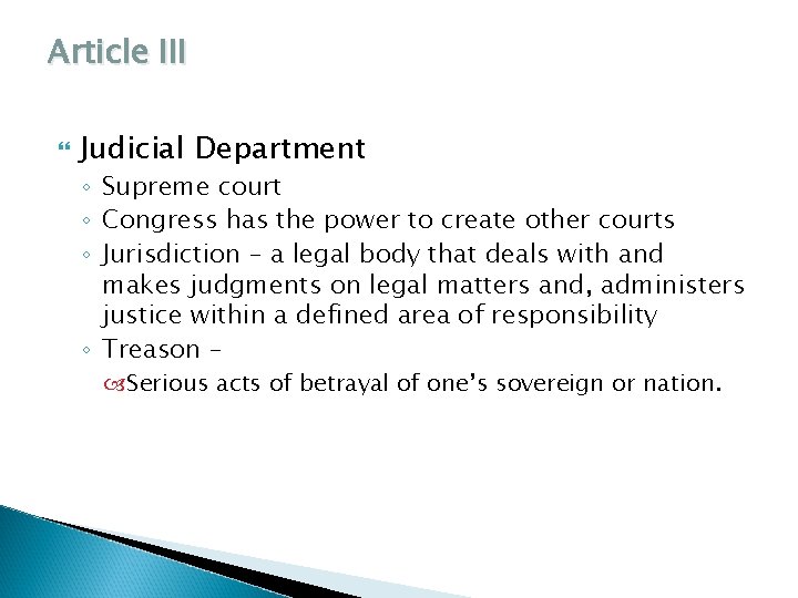 Article III Judicial Department ◦ Supreme court ◦ Congress has the power to create