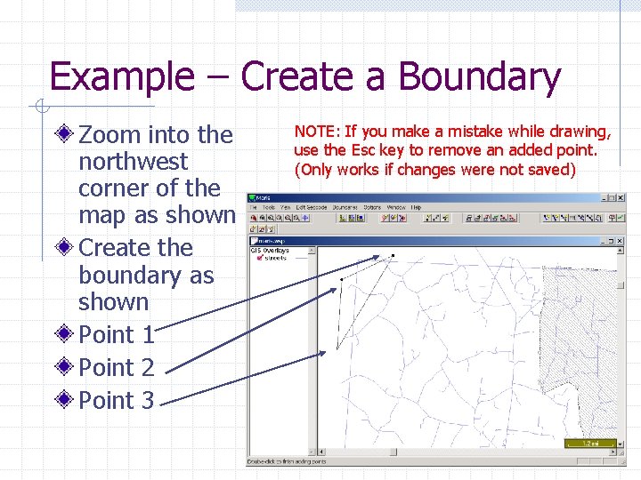 Example – Create a Boundary Zoom into the northwest corner of the map as