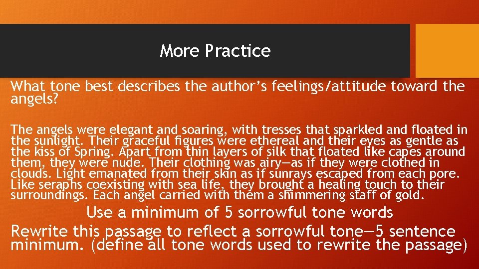 More Practice What tone best describes the author’s feelings/attitude toward the angels? The angels