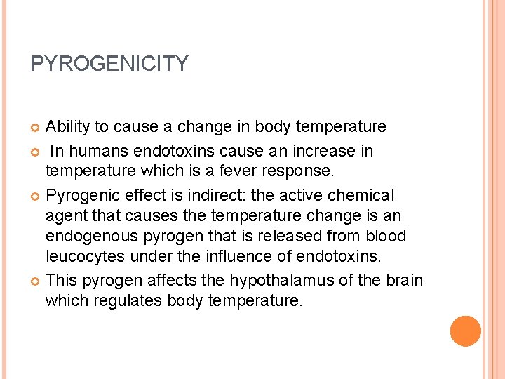 PYROGENICITY Ability to cause a change in body temperature In humans endotoxins cause an