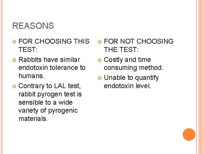 REASONS FOR CHOOSING THIS TEST: Rabbits have similar endotoxin tolerance to humans. Contrary to