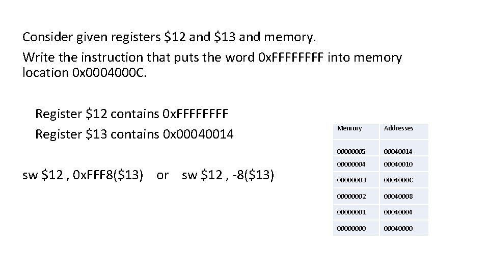 Consider given registers $12 and $13 and memory. Write the instruction that puts the