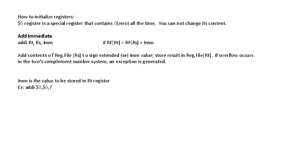 How to initialize registers: $0 register is a special register that contains 0(zero) all