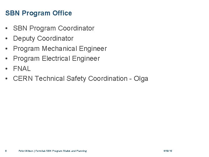 SBN Program Office • • • 6 SBN Program Coordinator Deputy Coordinator Program Mechanical