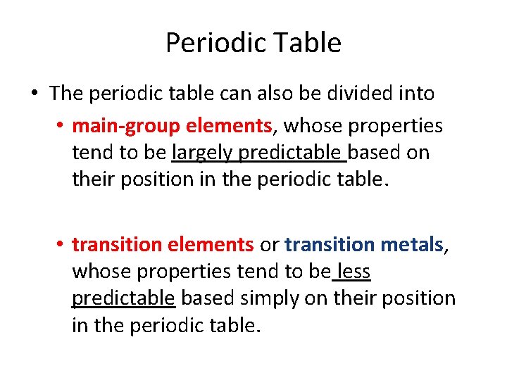 Periodic Table • The periodic table can also be divided into • main-group elements, Periodic Table • The periodic table can also be divided into • main-group elements,