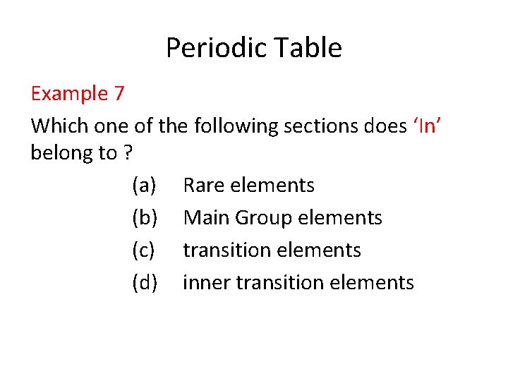 Periodic Table Example 7 Which one of the following sections does ‘In’ belong to Periodic Table Example 7 Which one of the following sections does ‘In’ belong to