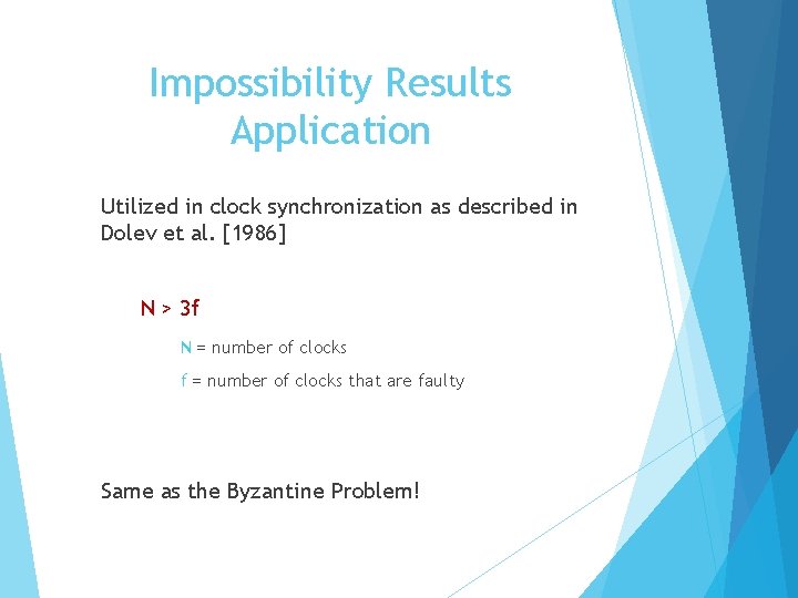 Impossibility Results Application Utilized in clock synchronization as described in Dolev et al. [1986]