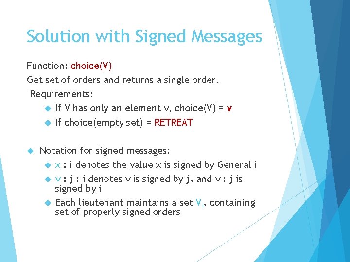 Solution with Signed Messages Function: choice(V) Get set of orders and returns a single