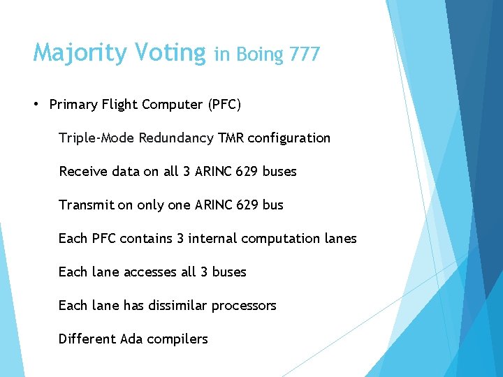 Majority Voting in Boing 777 • Primary Flight Computer (PFC) Triple-Mode Redundancy TMR configuration