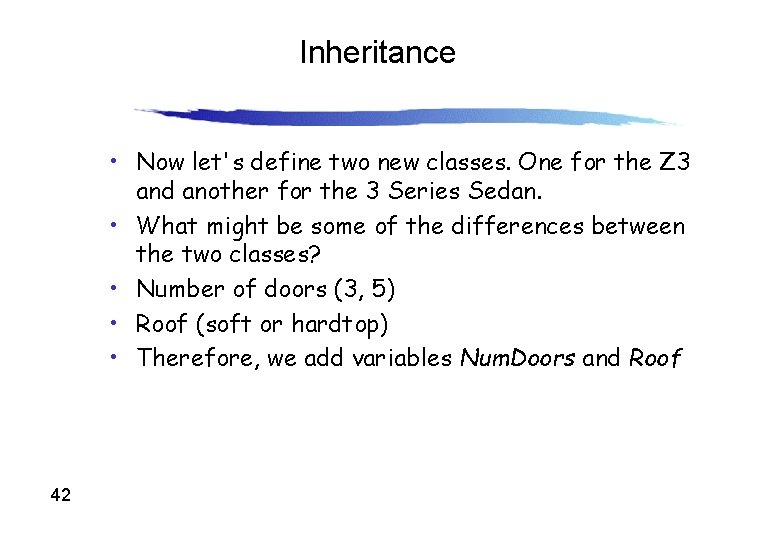 Inheritance • Now let's define two new classes. One for the Z 3 and Inheritance • Now let's define two new classes. One for the Z 3 and