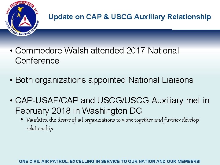 Update on CAP & USCG Auxiliary Relationship • Commodore Walsh attended 2017 National Conference