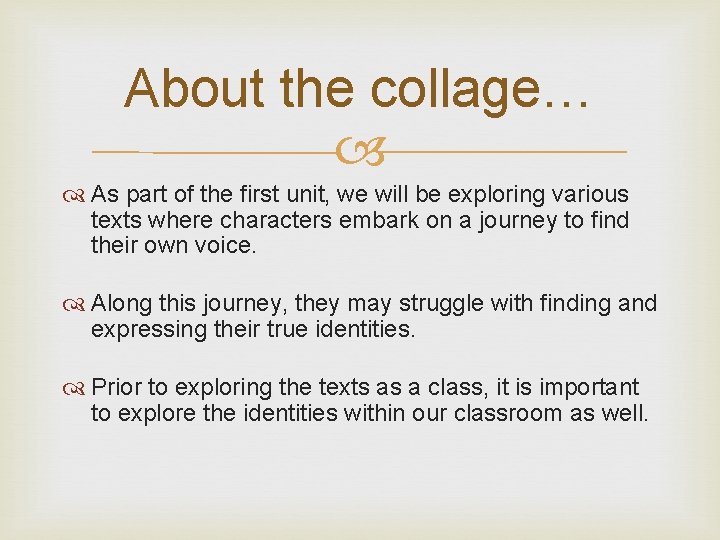 About the collage… As part of the first unit, we will be exploring various