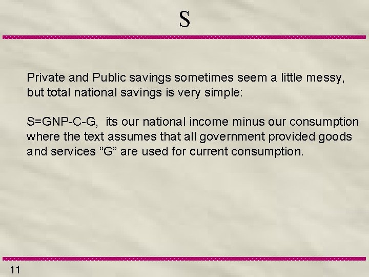 S Private and Public savings sometimes seem a little messy, but total national savings