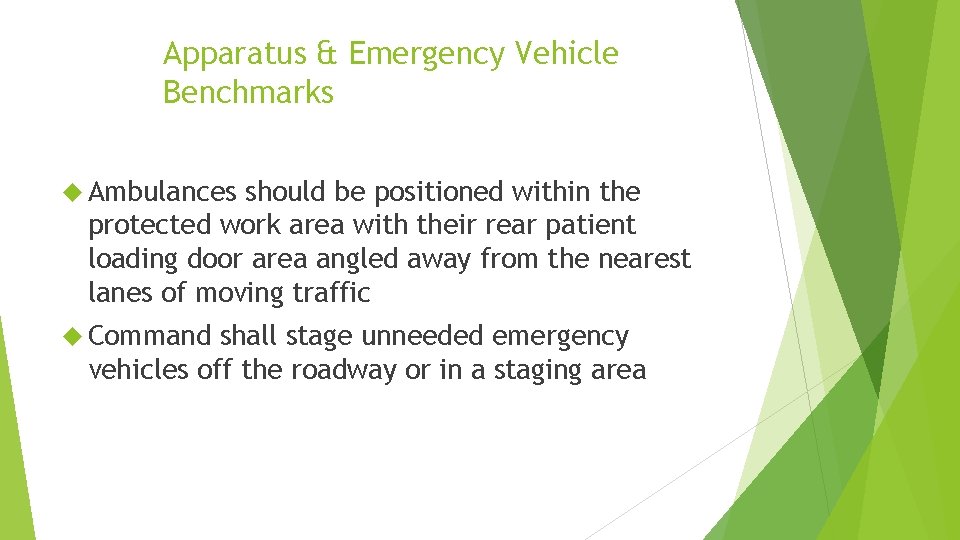 Apparatus & Emergency Vehicle Benchmarks Ambulances should be positioned within the protected work area