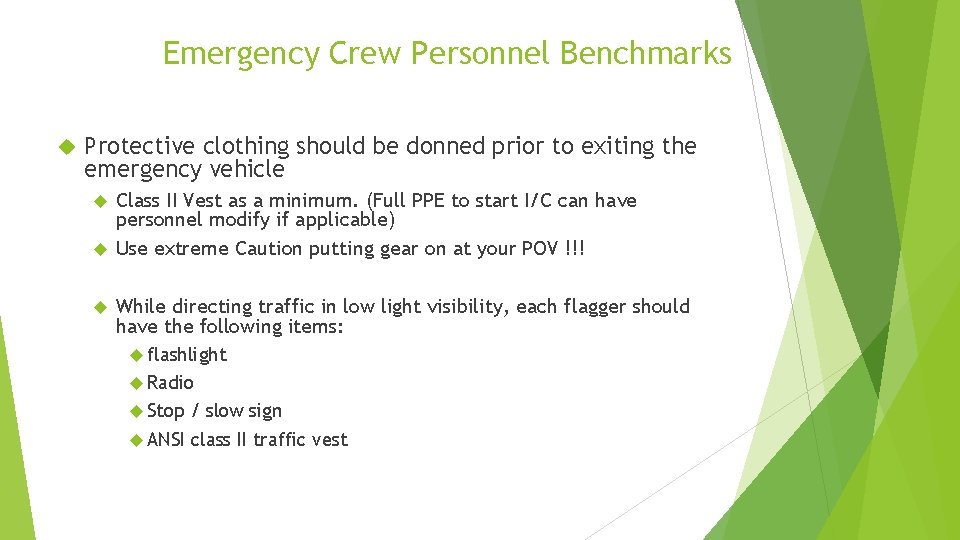 Emergency Crew Personnel Benchmarks Protective clothing should be donned prior to exiting the emergency