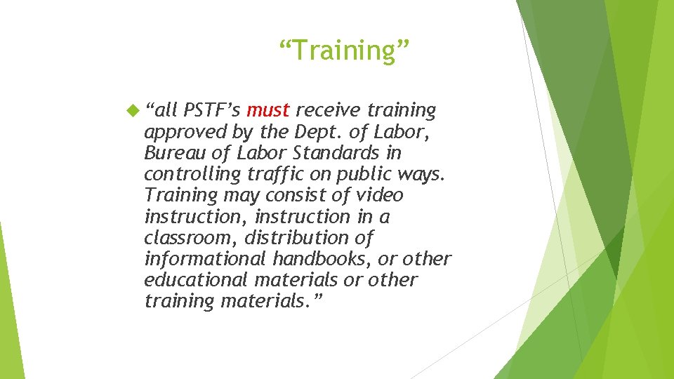 “Training” “all PSTF’s must receive training approved by the Dept. of Labor, Bureau of