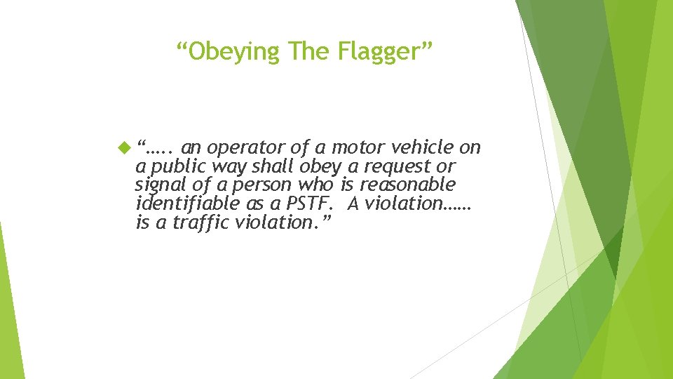 “Obeying The Flagger” “…. . an operator of a motor vehicle on a public