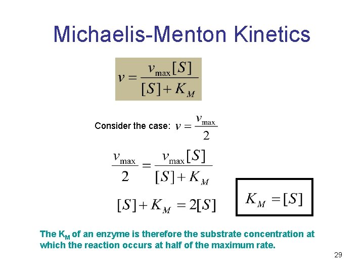 Michaelis-Menton Kinetics Consider the case: The KM of an enzyme is therefore the substrate