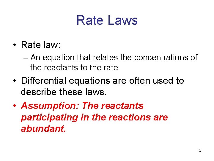 Rate Laws • Rate law: – An equation that relates the concentrations of the