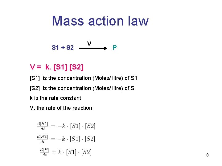 Mass action law S 1 + S 2 V P V = k. [S