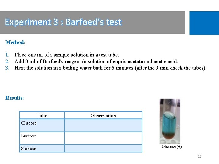 Experiment 3 : Barfoed’s test Method: 1. Place one ml of a sample solution