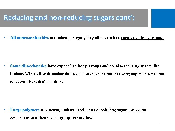 Reducing and non-reducing sugars cont’: • All monosaccharides are reducing sugars; they all have