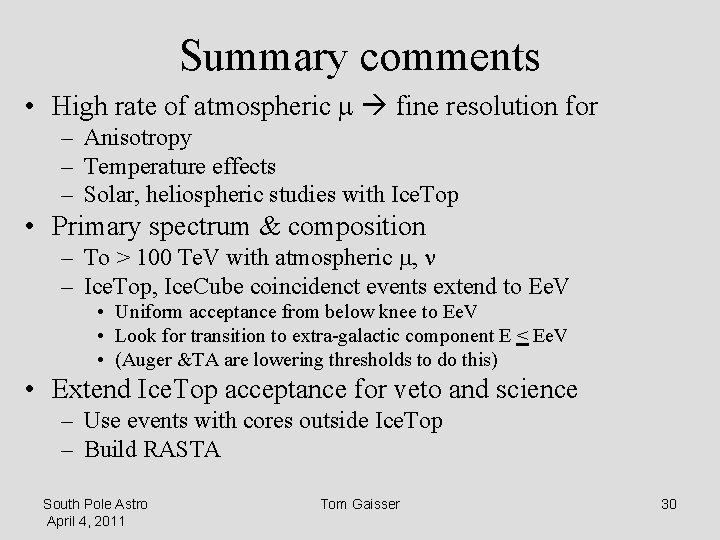 Summary comments • High rate of atmospheric m fine resolution for – Anisotropy –