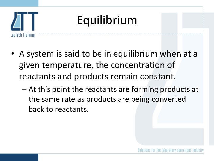 Equilibrium • A system is said to be in equilibrium when at a given Equilibrium • A system is said to be in equilibrium when at a given