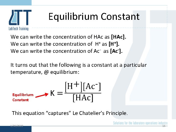 Equilibrium Constant We can write the concentration of HAc as [HAc]. We can write