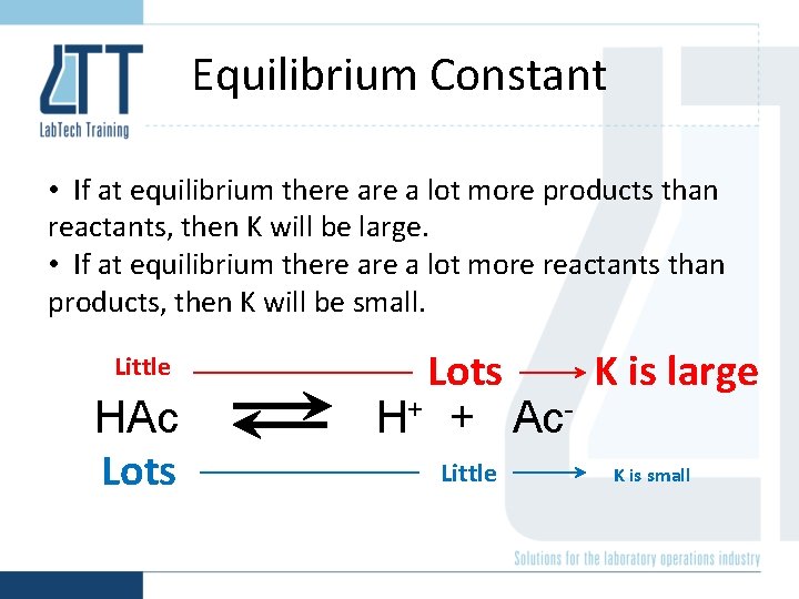 Equilibrium Constant • If at equilibrium there a lot more products than reactants, then Equilibrium Constant • If at equilibrium there a lot more products than reactants, then