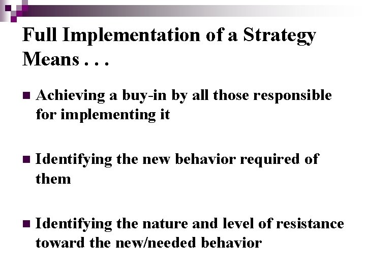 Full Implementation of a Strategy Means. . . n Achieving a buy-in by all